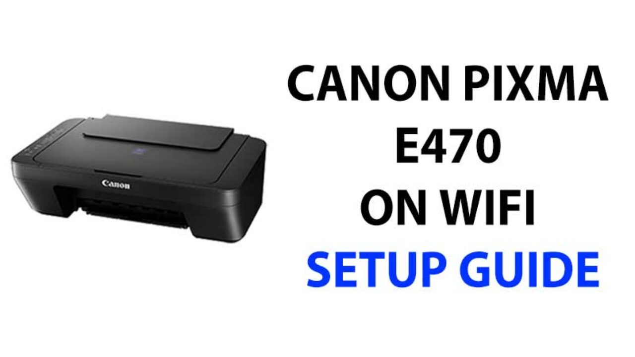 Canon Pixma E470 Wifi Guide: How to Reset Connection