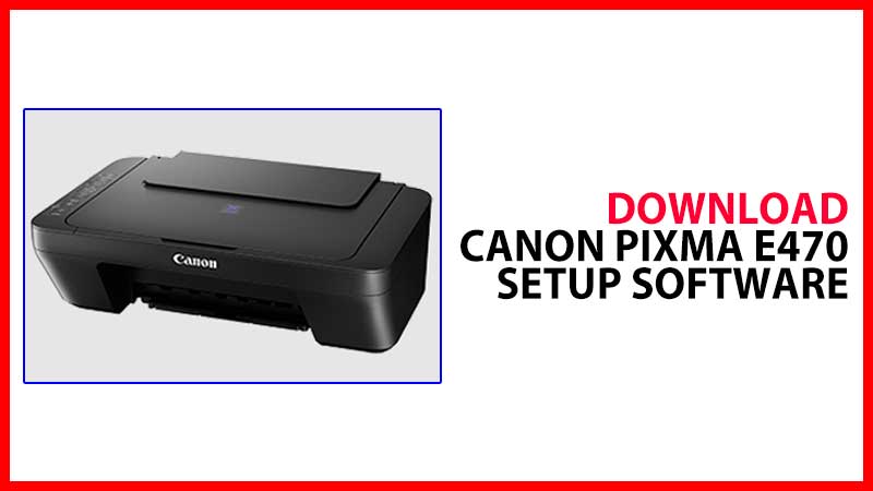 Canon Pixma E470 Wifi Reset Software Download Windows 10 Software