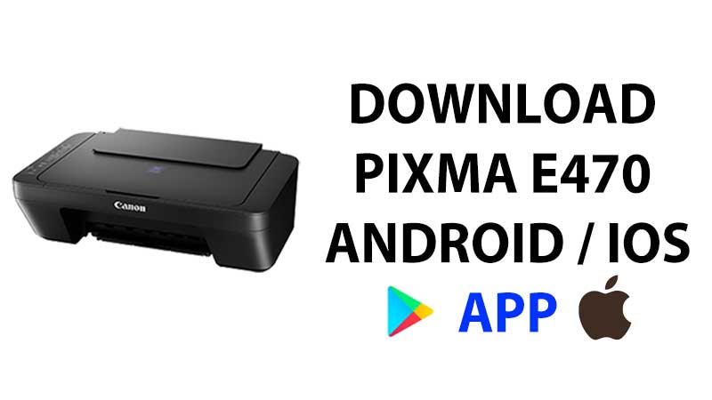 Pixma E470 Inkjet App Download