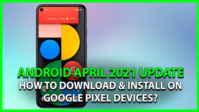 Android April 2021 Update Pixel
