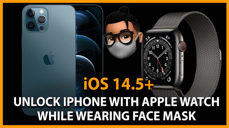 How to Unlock iPhone With Apple Watch While Wearing Face Mask In iOS 14.5