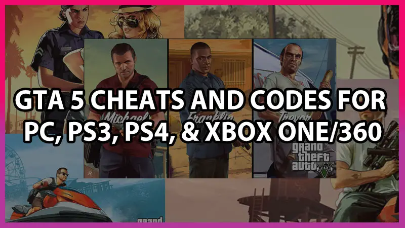 alledaags warmte Superioriteit GTA 5 Full Cheat Code list For PC, PS3, PS4, Xbox One/360 - 2021