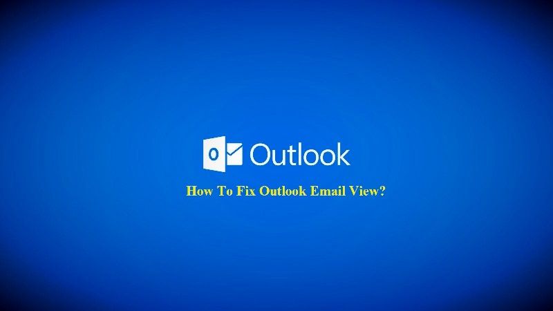 what happened to my outlook email view