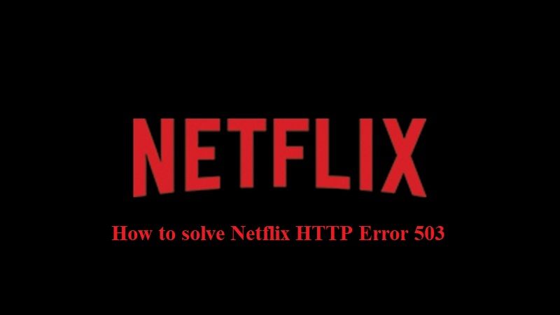 HTTP-ошибка Netflix 503 Решение