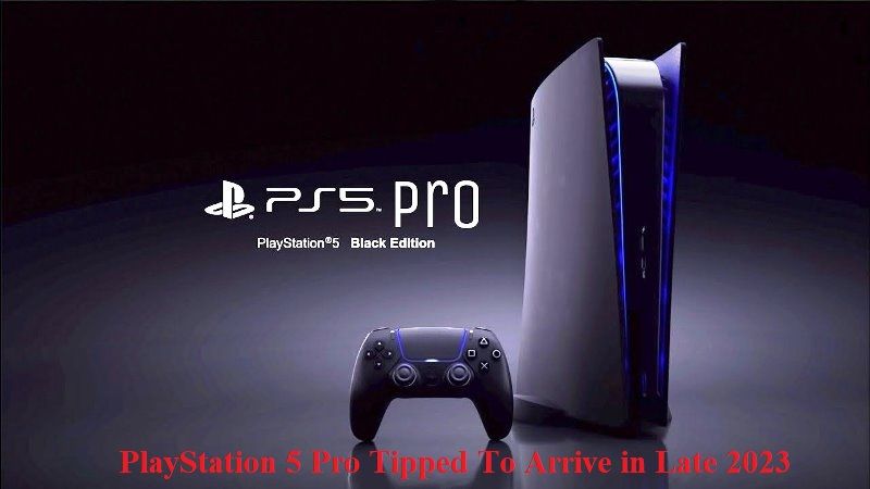 PlayStation 5 Pro Tipped To Release in Late 2023