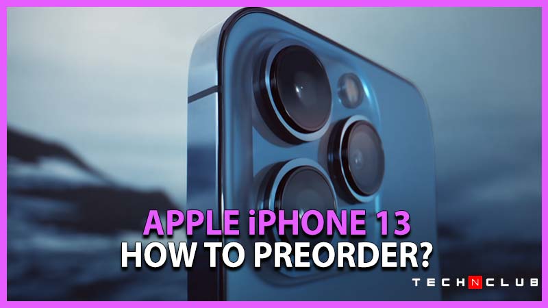Pre Order the iPhone 13, Mini, Pro & Max