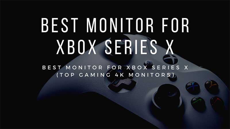 Best 4K Monitors for Xbox Series X