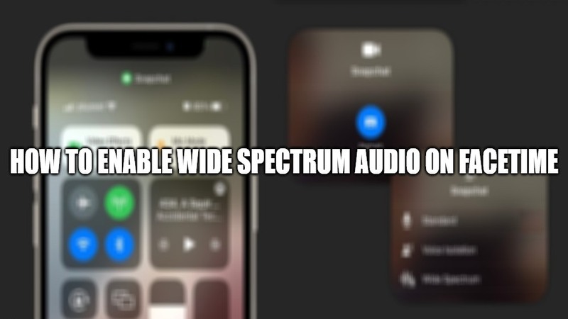 How to Enable Wide Spectrum Audio on FaceTime