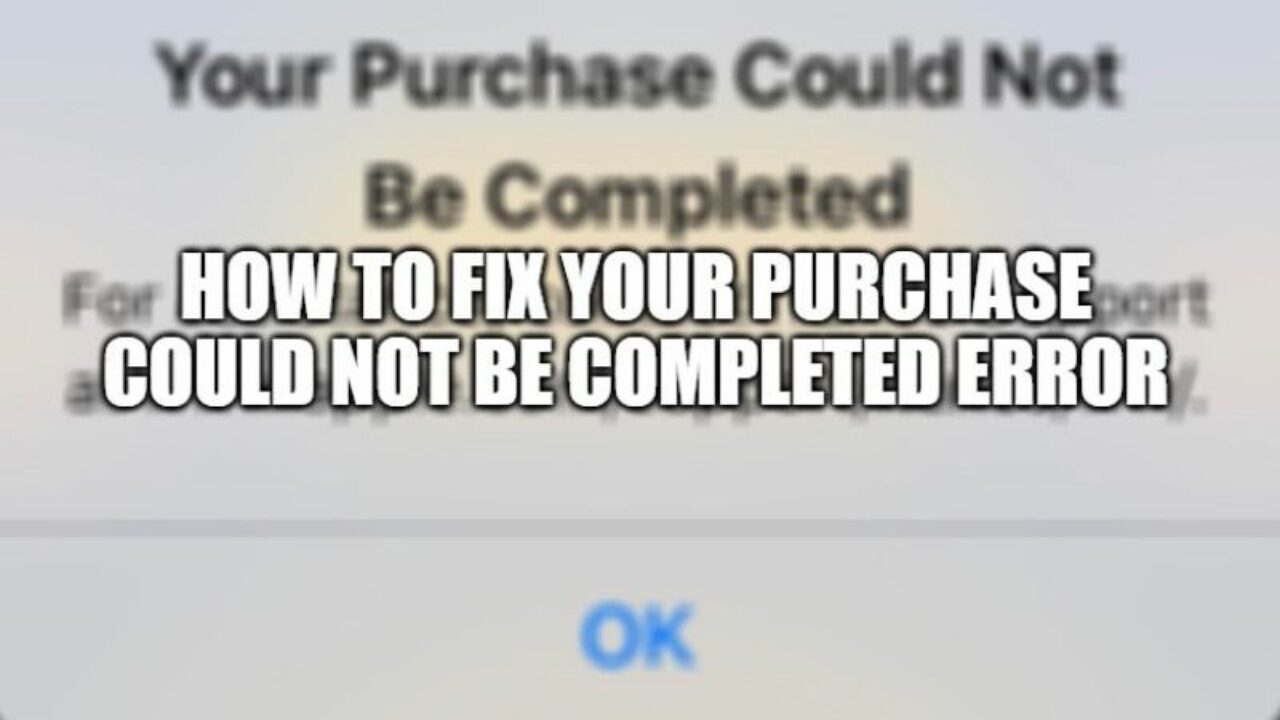 Your Purchase Could Not Be Completed - Apple Community