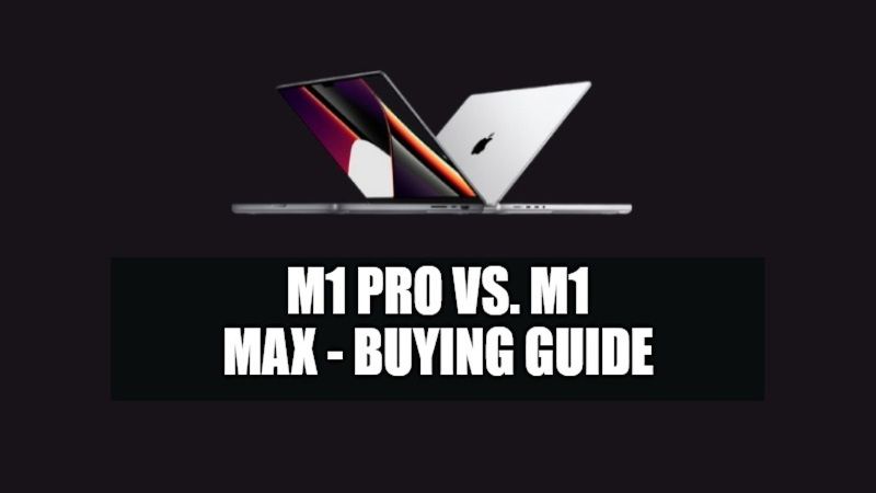 m1 pro vs m1 max - buying guide