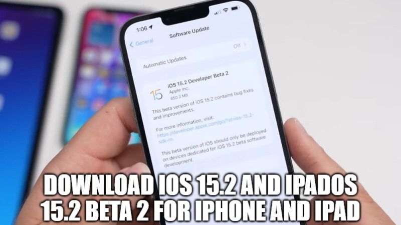 download ios 15.2 and ipados 15.2 beta 2 for iphone and ipad