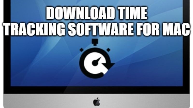 download time tracking software for mac