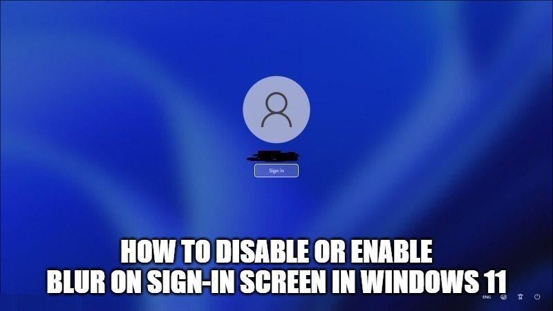 как отключить или включить размытие на экране входа в Windows 11