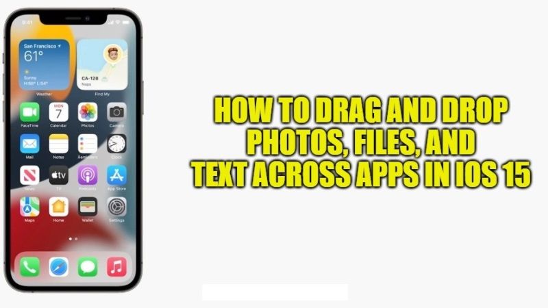 how-to-drag-and-drop-photos-files-and-text-between-apps-in-ios-15