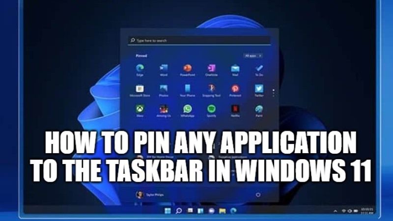 How to Pin Any Application to the Taskbar in Windows 11