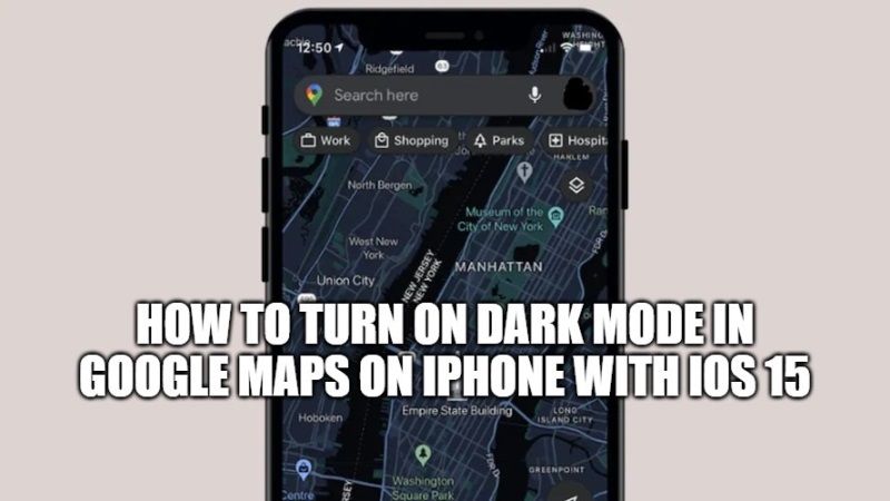 how to turn on dark mode in google maps on iphone with ios 15