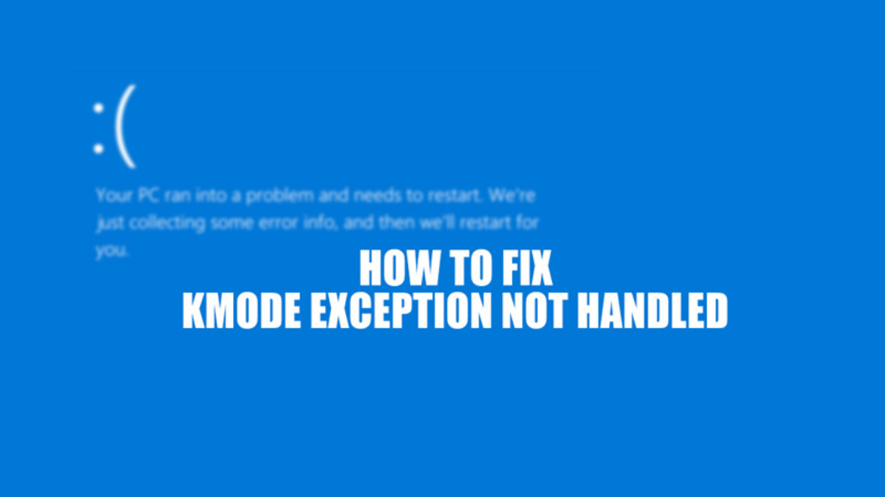 George Eliot snatch skarpt How To Fix Kmode Exception Not Handled Error - Technclub