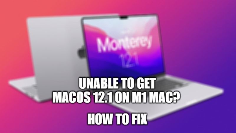 unable to get maos 12.1 on m1 mac fix