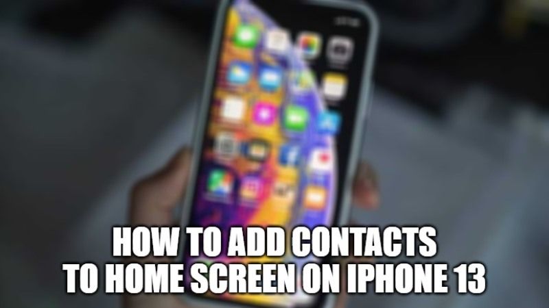 как добавить контакты на главный экран на айфоне 13