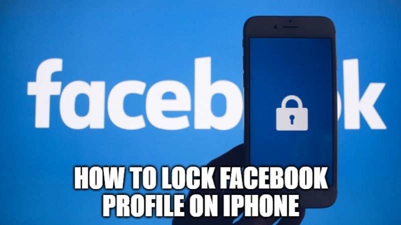 how-to-lock-facebook-profile-on-iphone-using-the-app-2023