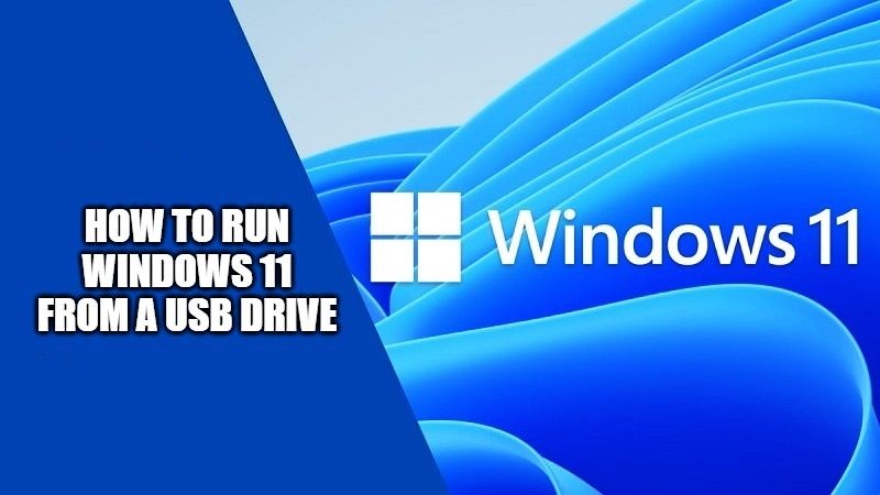 How to Run Windows 11 from a USB Drive