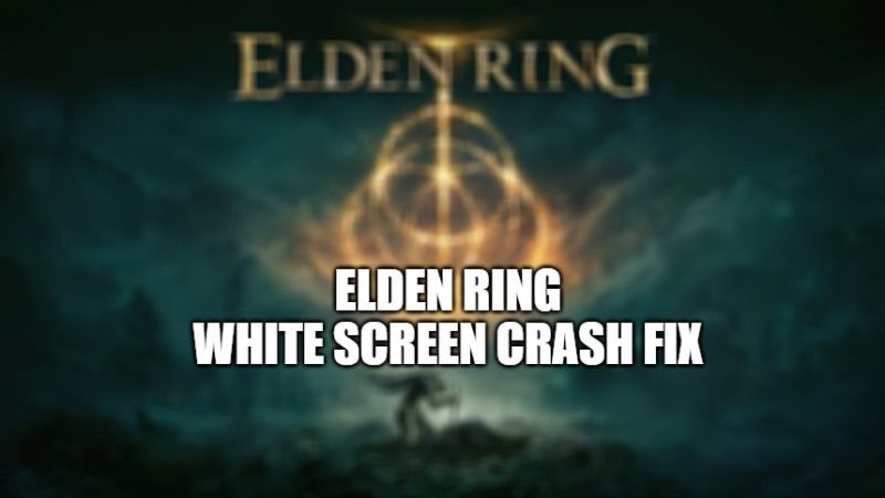 elden ring white screen crash fix