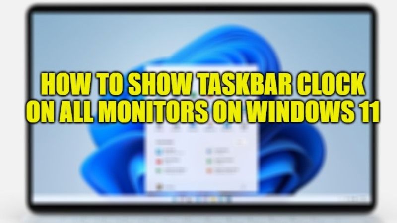 How To Display Clock On All Monitors On Windows 11