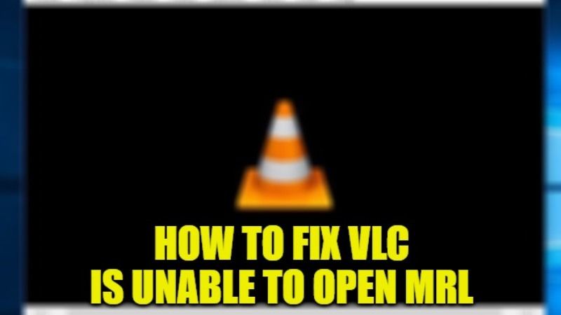 how to fix vlc is unable to open mrl