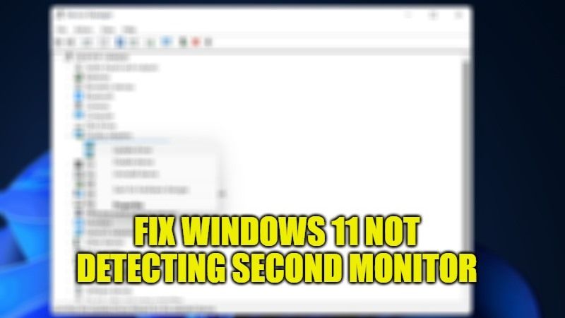 How To Fix Windows 11 Not Detecting Second Monitor 2023