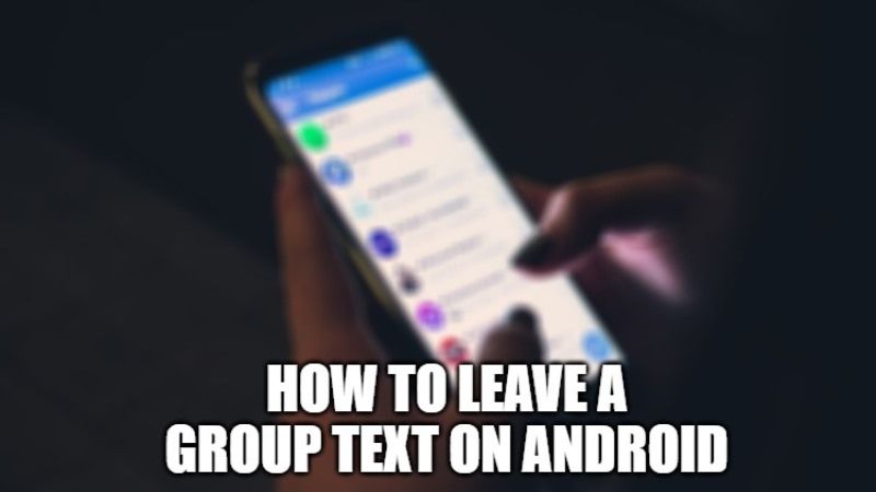 how-to-leave-a-group-text-on-android-in-2022