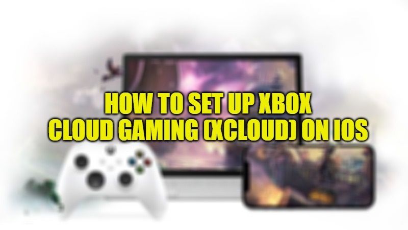 how to set up xbox cloud gaming (xcloud) on ios