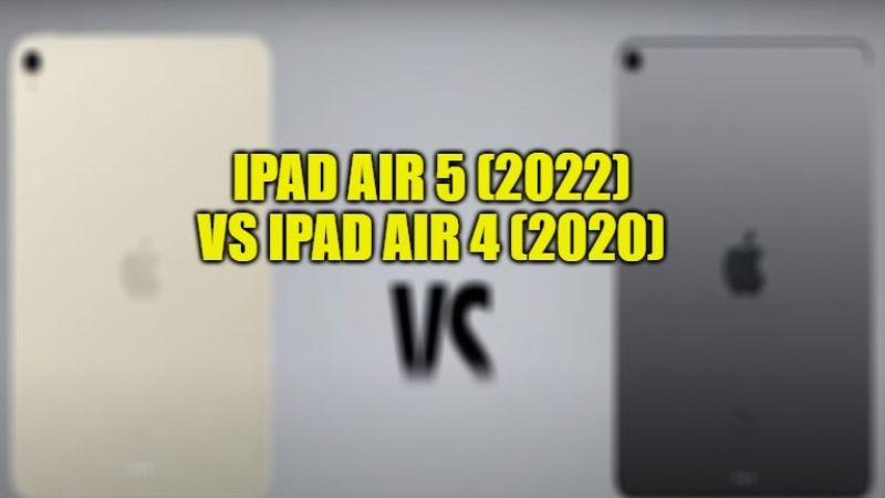 ipad air 5 (2022) vs ipad air 4 (2020)
