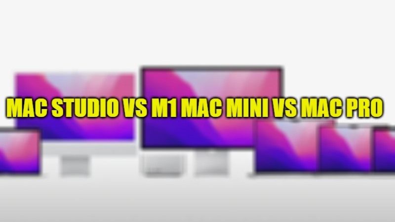 mac studio vs m1 mac mini vs mac pro features, price and specs