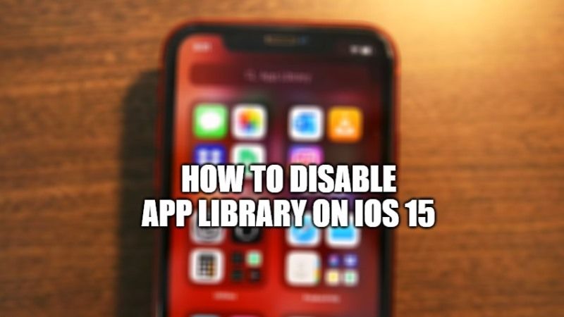 How to Hide and Disable App Library on iOS 15 (2023)