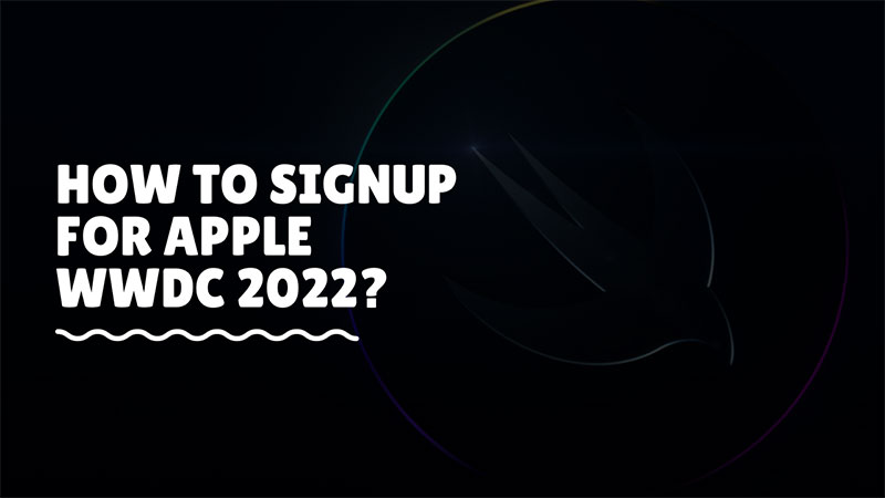 如何注册 Apple WWDC 2022 启动活动（6 月 6 日）