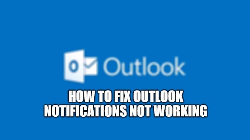 Outlook Notifications Not Working Fix (2023)