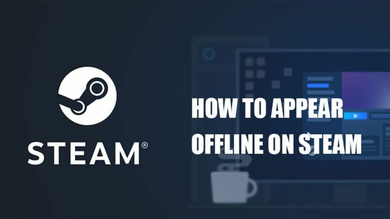 How to Appear Offline on Steam in 2022 (Guide)