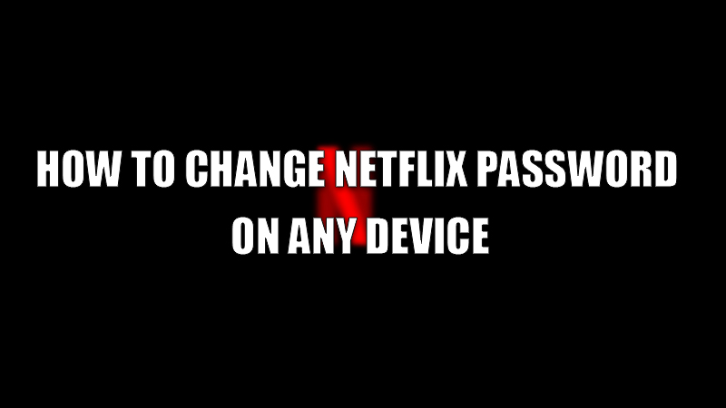 how to change netflix password on any device