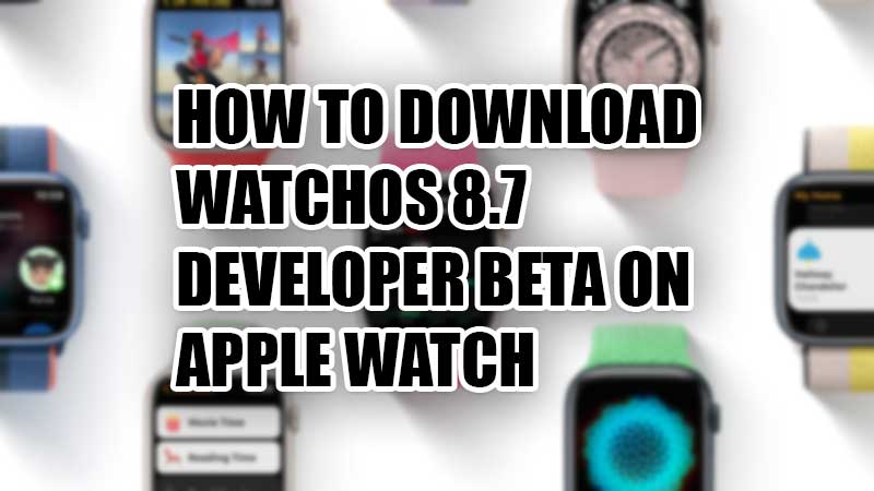 как скачать бета-версию watchos 8.7 на apple watch