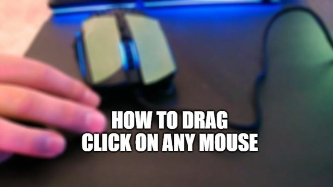 How To Drag Click On Any Mouse - MacSources