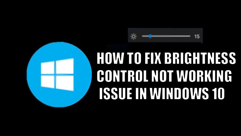 How To Fix Brightness Control Not Working On Windows 10 - Technclub