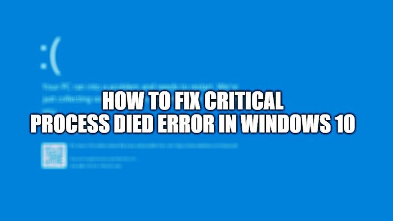 how to fix critical process died error in windows 10