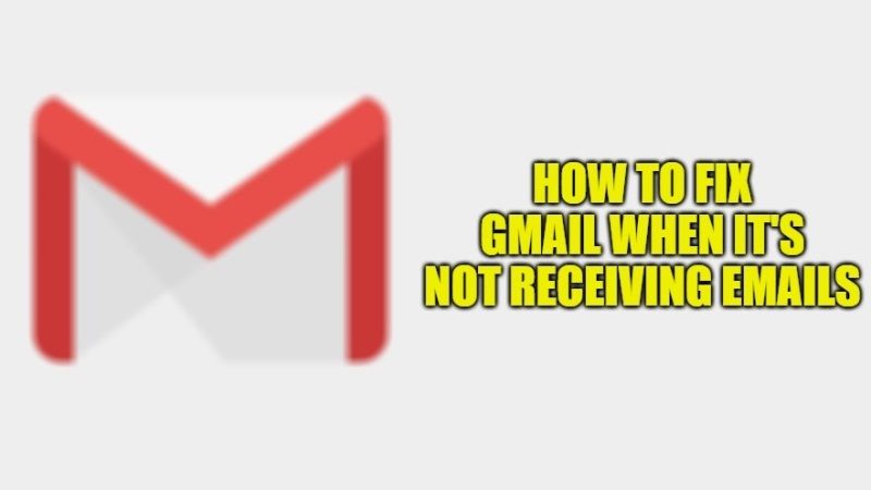 how to fix gmail when it's not receiving emails