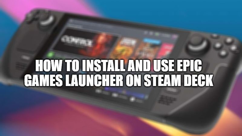 how to install and use epic games launcher on steam deck