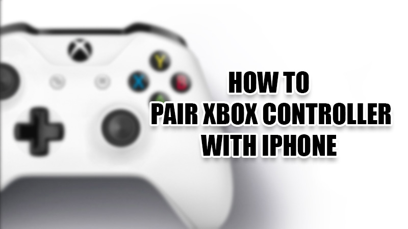 How To Pair Xbox Controller To Iphone 2022 Technclub