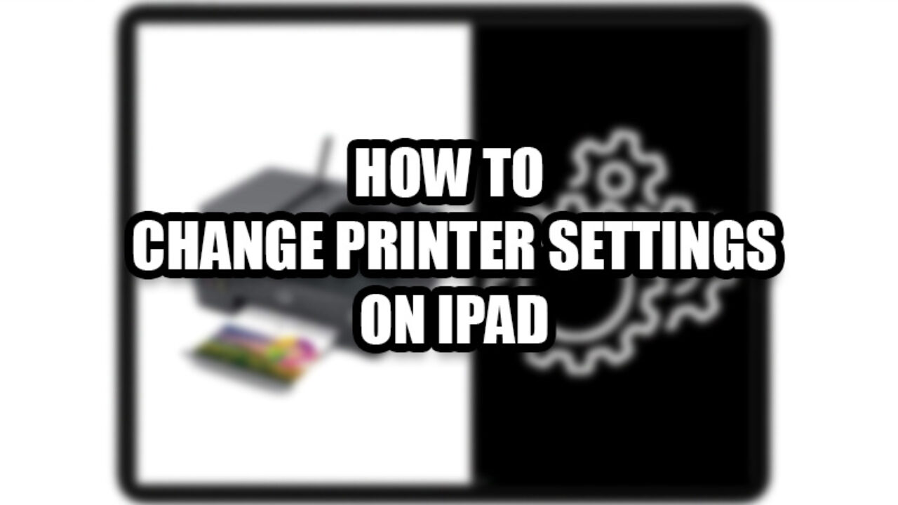 How to Change Printer Settings (HP Printers)