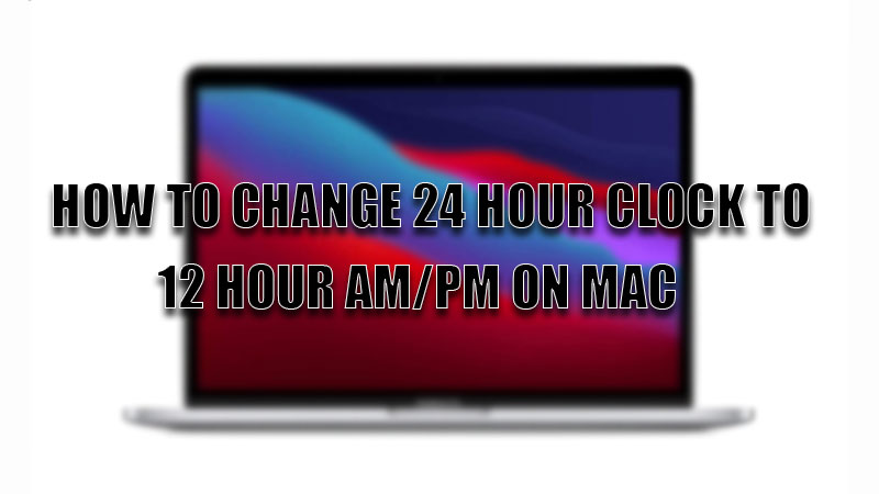как изменить 24-часовой формат на 12-часовой на Mac