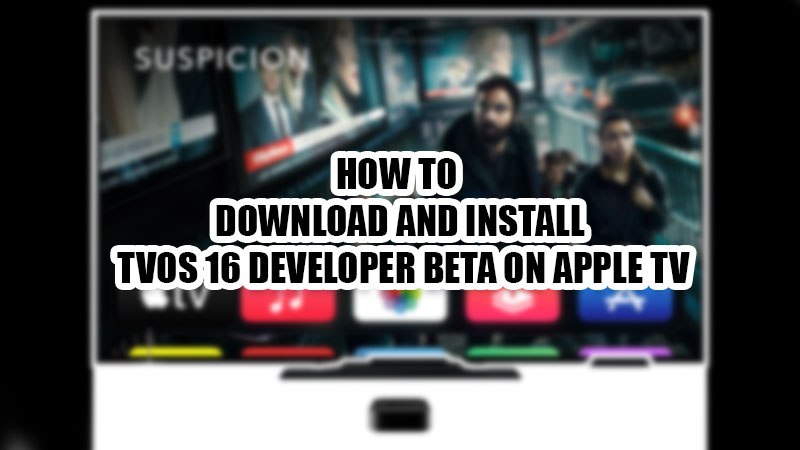 How to Download and Install tvOS 16 Developer Beta on Apple TV