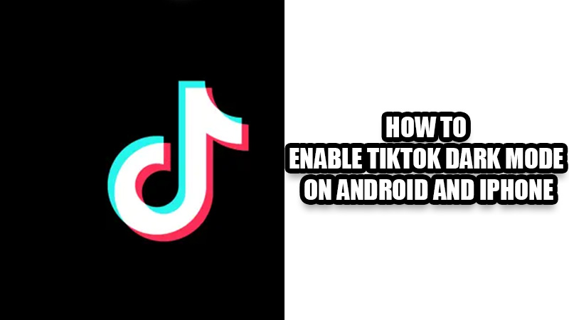 How to Enable TikTok Dark Mode on Android and iPhone