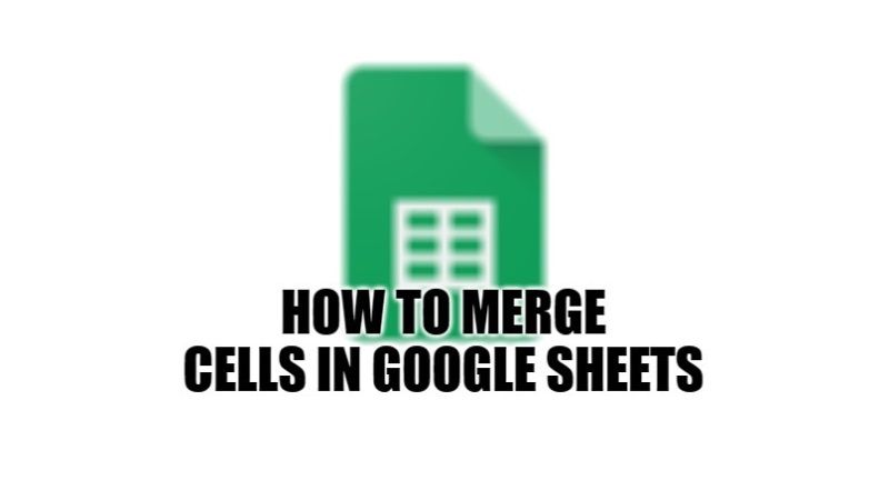 how to merge cells in google sheets